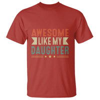 Funny Dad T Shirt Awesome Like My Daughters Father's Day - Wonder Print Shop