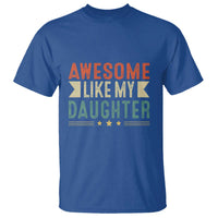Funny Dad T Shirt Awesome Like My Daughters Father's Day - Wonder Print Shop