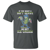 Funny Pickeball T Shirt If You Want A Soft Serve Go Get Ice Cream Paddle - Wonder Print Shop