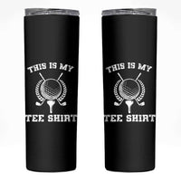 Golf Lover Skinny Tumbler This Is My Tee Shirt Golfing Player - Wonder Print Shop