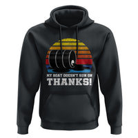 Funny Watercraft Hoodie My Boat Doesn't Run On Thanks Expensive Gas Joke - Wonder Print Shop