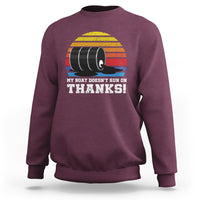 Funny Watercraft Sweatshirt My Boat Doesn't Run On Thanks Expensive Gas Joke - Wonder Print Shop