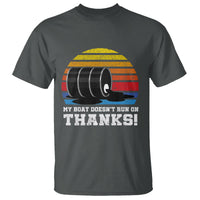 Funny Watercraft T Shirt My Boat Doesn't Run On Thanks Expensive Gas Joke - Wonder Print Shop