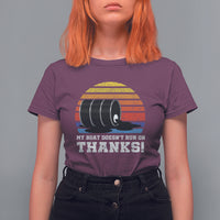 Funny Watercraft T Shirt For Women My Boat Doesn't Run On Thanks Expensive Gas Joke - Wonder Print Shop