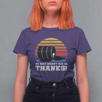 Funny Watercraft T Shirt For Women My Boat Doesn't Run On Thanks Expensive Gas Joke - Wonder Print Shop