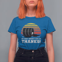Funny Watercraft T Shirt For Women My Boat Doesn't Run On Thanks Expensive Gas Joke - Wonder Print Shop