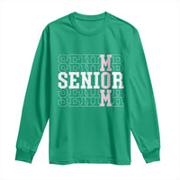 Mom Senior 2025 Long Sleeve Shirt Proud Mom Of A Class Of 2025 Graduate