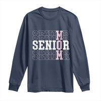 Mom Senior 2025 Long Sleeve Shirt Proud Mom Of A Class Of 2025 Graduate