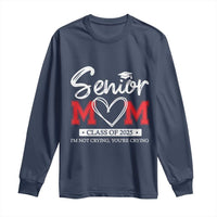 Senior Mom Class Of 2025 Graduate Long Sleeve Shirt