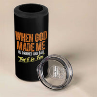 Funny When God Made Me He Grinned And Said This'll Be Fun 4 in 1 Can Cooler Tumbler