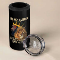Black Father 4 in 1 Can Cooler Tumbler I Am Who I Am Your Approval Isn't Needed African American Dad