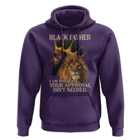 Black Father Hoodie I Am Who I Am Your Approval Isn't Needed African American Dad