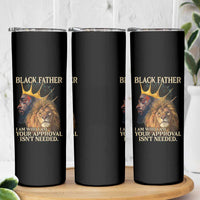 Black Father Skinny Tumbler I Am Who I Am Your Approval Isn't Needed African American Dad