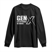 Funny Gen X Lots Of Memories No Evidence Long Sleeve Shirt