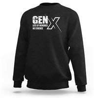 Funny Gen X Lots Of Memories No Evidence Sweatshirt