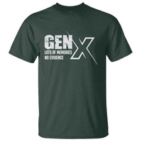 Funny Gen X Lots Of Memories No Evidence T Shirt