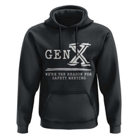 Gen X We're The Reason For Safety Meeting Hoodie