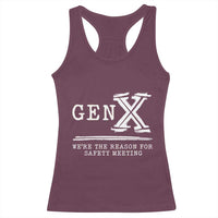 Gen X We're The Reason For Safety Meeting Racerback Tank Top