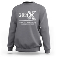 Gen X We're The Reason For Safety Meeting Sweatshirt