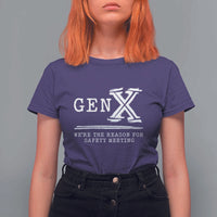 Gen X We're The Reason For Safety Meeting T Shirt For Women