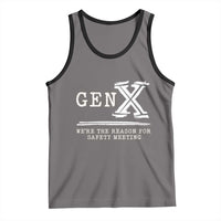 Gen X We're The Reason For Safety Meeting Tank Top