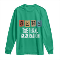 Funny Gen Y The Feral Generation Long Sleeve Shirt