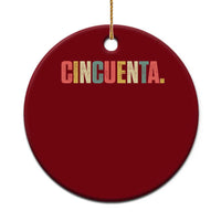 50th Birthday Cincuenta Ceramic Ornament Spanish Mexican 50 Years Old Bday