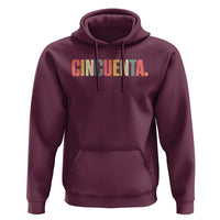 50th Birthday Cincuenta Hoodie Spanish Mexican 50 Years Old Bday
