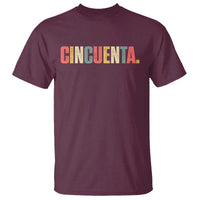 50th Birthday Cincuenta T Shirt Spanish Mexican 50 Years Old Bday