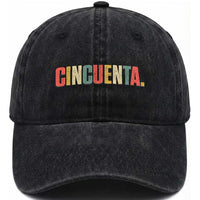 50th Birthday Cincuenta Washed Cotton Baseball Cap Spanish Mexican 50 Years Old Bday