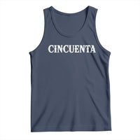 Spanish Mexican 50th Birthday Tank Top Cincuenta 50 Years Old Bday