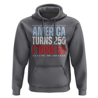 America Turns 250 I Turn 50 Hoodie 50th Birthday 250th Anniversary USA Vintage 1976