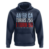 America Turns 250 I Turn 50 Hoodie 50th Birthday 250th Anniversary USA Vintage 1976