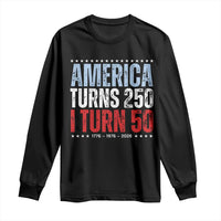 America Turns 250 I Turn 50 Long Sleeve Shirt 50th Birthday 250th Anniversary USA Vintage 1976