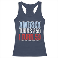 America Turns 250 I Turn 50 Racerback Tank Top 50th Birthday 250th Anniversary USA Vintage 1976