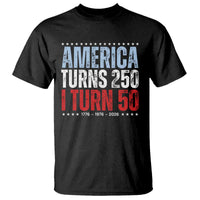 America Turns 250 I Turn 50 T Shirt 50th Birthday 250th Anniversary USA Vintage 1976