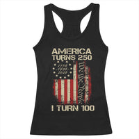 America Turns 250 I Turn 100 Racerback Tank Top 100th Birthday 250th Anniversary USA Vintage 1926 Bday