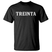 Spanish Mexican 30th Birthday T Shirt Treinta 30 Years Old Bday