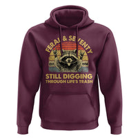 70th Birthday Raccoon Hoodie Feral And Seventy Still Digging Through Life's Trash Est 1956