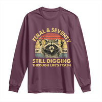 70th Birthday Raccoon Long Sleeve Shirt Feral And Seventy Still Digging Through Life's Trash Est 1956