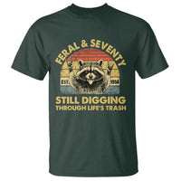 70th Birthday Raccoon T Shirt Feral And Seventy Still Digging Through Life's Trash Est 1956