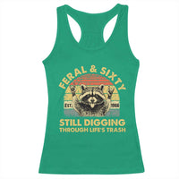 60th Birthday Raccoon Racerback Tank Top Feral And Sixty Still Digging Through Life's Trash Est 1966