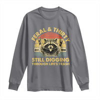 30th Birthday Raccoon Long Sleeve Shirt Feral And Thirty Still Digging Through Life's Trash Est 1996