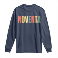 90th Birthday Noventa Long Sleeve Shirt Spanish Mexican 90 Years Old Bday