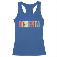 80th Birthday Ochenta Racerback Tank Top Spanish Mexican 80 Years Old Bday