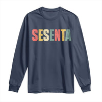60th Birthday Sesenta Long Sleeve Shirt Spanish Mexican 60 Years Old Bday