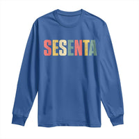 60th Birthday Sesenta Long Sleeve Shirt Spanish Mexican 60 Years Old Bday