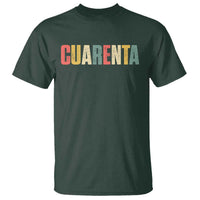 40th Birthday Cuarenta T Shirt Spanish Mexican 40 Years Old Bday