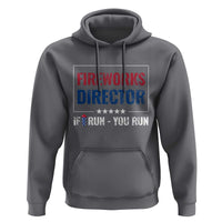 Funny 4th Of July Hoodie Fireworks Director If I Run You Run America Flag - Wonder Print Shop