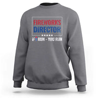 Funny 4th Of July Sweatshirt Fireworks Director If I Run You Run America Flag - Wonder Print Shop